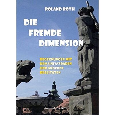 Roland Die fremde Dimension: Begegnungen mit dem Unfassbaren und anderen Realitäten - Preis vom 22.06.2026 11:45:37 h Roland Die fremde Dimension: Begegnungen mit dem Unfassbaren und anderen Realitäten - Preis vom 22.06.2026 11:45:37 h