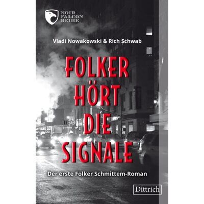 Vladi Nowakowski - Folker hört die Signale: Der erste Folker Schmittem-Roman (noir falcon) - Preis vom 21.06.2026 05:42:24 h Vladi Nowakowski - Folker hört die Signale: Der erste Folker Schmittem-Roman (noir falcon) - Preis vom 21.06.2026 05:42:24 h