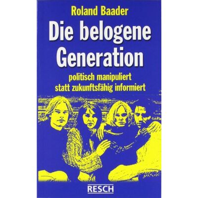 Roland Die belogene Generation: Politisch manipuliert statt zukunftsfähig informiert - Preis vom 22.06.2026 23:23:57 h Roland Die belogene Generation: Politisch manipuliert statt zukunftsfähig informiert - Preis vom 22.06.2026 23:23:57 h