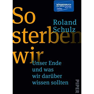 Roland So sterben wir: Unser Ende und was wir darüber wissen sollten - Preis vom 20.06.2026 05:23:55 h Roland So sterben wir: Unser Ende und was wir darüber wissen sollten - Preis vom 20.06.2026 05:23:55 h