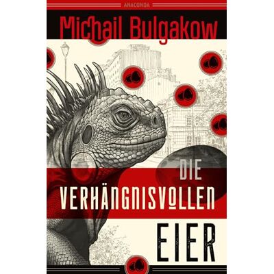 Michail Bulgakow - Die verhängnisvollen Eier und Notizen auf Manschetten. Vollständig neu übersetzt von Alexandra Berlina: Genial, urkomisch und messerscharf - Preis vom 23.06.2026 11:45:09 h Michail Bulgakow - Die verhängnisvollen Eier und Notizen auf Manschetten. Vollständig neu übersetzt von Alexandra Berlina: Genial, urkomisch und messerscharf - Preis vom 23.06.2026 11:45:09 h