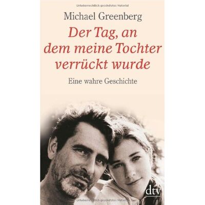 Michael Greenberg - Der Tag, an dem meine Tochter verrückt wurde: Eine wahre Geschichte - Preis vom 24.06.2026 07:42:13 h Michael Greenberg - Der Tag, an dem meine Tochter verrückt wurde: Eine wahre Geschichte - Preis vom 24.06.2026 07:42:13 h
