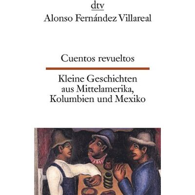 Villareal, Alonso Fernández - Cuentos revueltos Kleine Geschichten aus Mittelamerika, Kolumbien und Mexiko - Preis vom 24.06.2026 07:42:13 h Villareal, Alonso Fernández - Cuentos revueltos Kleine Geschichten aus Mittelamerika, Kolumbien und Mexiko - Preis vom 24.06.2026 07:42:13 h