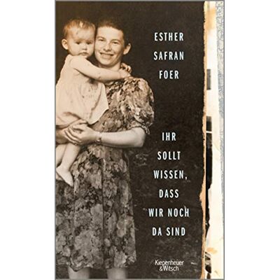 Foer, Esther Safran - Ihr sollt wissen, dass wir noch da sind - Preis vom 25.06.2026 23:23:36 h Foer, Esther Safran - Ihr sollt wissen, dass wir noch da sind - Preis vom 25.06.2026 23:23:36 h
