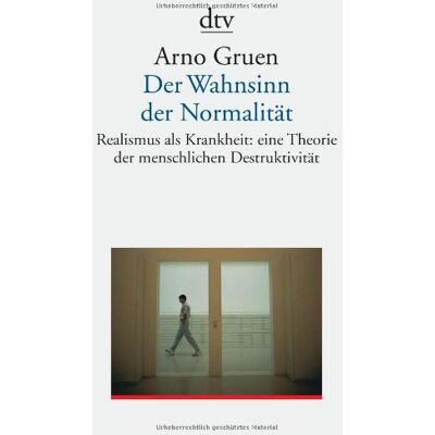 Arno Gruen - Der Wahnsinn der Normalität. Realismus als Krankheit: eine Theorie der menschlichen Destruktivität - Preis vom 24.06.2026 07:42:13 h Arno Gruen - Der Wahnsinn der Normalität. Realismus als Krankheit: eine Theorie der menschlichen Destruktivität - Preis vom 24.06.2026 07:42:13 h