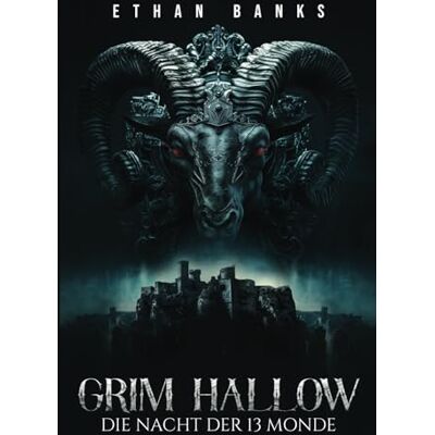 Ethan Banks - Grim Hallow - Die Nacht der 13 Monde: geheimnisvoll, fesselnd & atemberaubend spannend! Buch Thriller Romane Neuerscheinungen 2024 - Preis vom 19.06.2026 05:29:47 h Ethan Banks - Grim Hallow - Die Nacht der 13 Monde: geheimnisvoll, fesselnd & atemberaubend spannend! Buch Thriller Romane Neuerscheinungen 2024 - Preis vom 19.06.2026 05:29:47 h