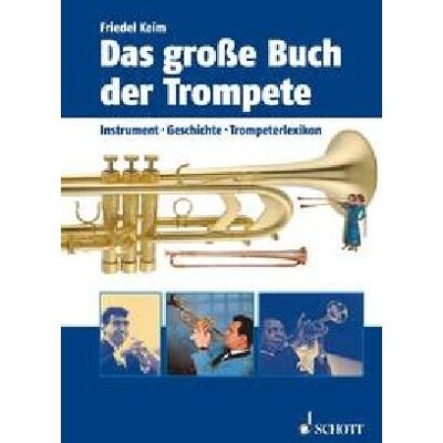 Friedel Keim - Das große Buch der Trompete: Instrument, Geschichte, Trompeterlexikon: Instrumente, Geschichte, Trompeterlexikon - Preis vom 23.06.2026 11:45:09 h Friedel Keim - Das große Buch der Trompete: Instrument, Geschichte, Trompeterlexikon: Instrumente, Geschichte, Trompeterlexikon - Preis vom 23.06.2026 11:45:09 h