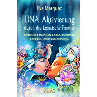Eva Marquez - DNA-AKTIVIERUNG DURCH DIE KOSMISCHE FAMILIE: Kontakte mit den Plejaden, Sirius, Andromeda, Centaurus, Epsilon Eridani und Lyra - Preis vom 07.08.2026 11:47:26 h Eva Marquez - DNA-AKTIVIERUNG DURCH DIE KOSMISCHE FAMILIE: Kontakte mit den Plejaden, Sirius, Andromeda, Centaurus, Epsilon Eridani und Lyra - Preis vom 07.08.2026 11:47:26 h