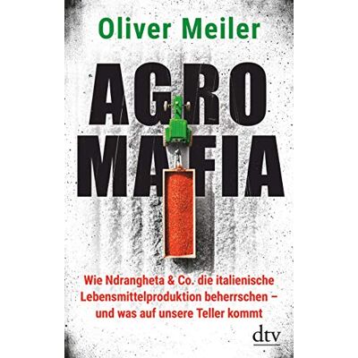 Oliver Meiler - Agromafia: Wie Ndrangheta & Co. die italienische Lebensmittelproduktion beherrschen - und was auf unsere Teller kommt - Preis vom 24.06.2026 07:42:13 h Oliver Meiler - Agromafia: Wie Ndrangheta & Co. die italienische Lebensmittelproduktion beherrschen - und was auf unsere Teller kommt - Preis vom 24.06.2026 07:42:13 h