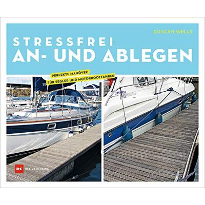 Duncan Wells - Stressfrei An- und Ablegen: Perfekte Manöver für Segler und Motorbootfahrer - Preis vom 17.06.2026 05:34:31 h Duncan Wells - Stressfrei An- und Ablegen: Perfekte Manöver für Segler und Motorbootfahrer - Preis vom 17.06.2026 05:34:31 h