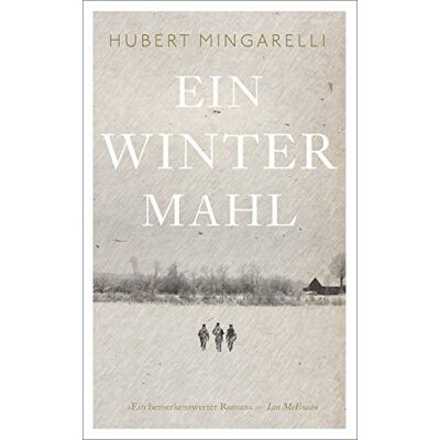 Hubert Mingarelli - Ein Wintermahl: Roman - Preis vom 16.06.2026 05:30:18 h Hubert Mingarelli - Ein Wintermahl: Roman - Preis vom 16.06.2026 05:30:18 h