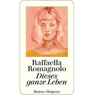 Raffaella Romagnolo - Dieses ganze Leben (detebe) - Preis vom 23.06.2026 11:45:09 h Raffaella Romagnolo - Dieses ganze Leben (detebe) - Preis vom 23.06.2026 11:45:09 h