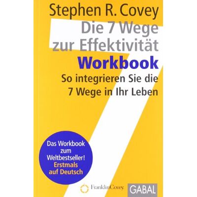 Covey, Stephen R. - Die 7 Wege zur Effektivität. Workbook: So integrieren Sie die 7 Wege in Ihr Leben - Preis vom 24.06.2026 07:42:13 h Covey, Stephen R. - Die 7 Wege zur Effektivität. Workbook: So integrieren Sie die 7 Wege in Ihr Leben - Preis vom 24.06.2026 07:42:13 h