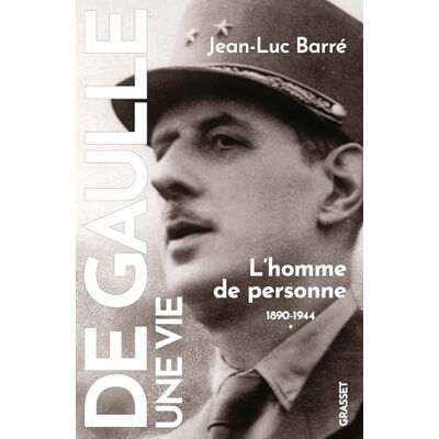 Jean-Luc Barré - De Gaulle, une vie. Vol. 1. L'homme de personne : 1890-1944 - Preis vom 24.06.2026 19:44:00 h Jean-Luc Barré - De Gaulle, une vie. Vol. 1. L'homme de personne : 1890-1944 - Preis vom 24.06.2026 19:44:00 h