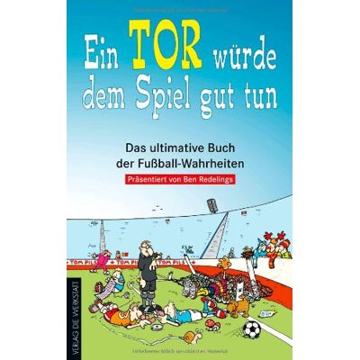 Ben Redelings - Ein Tor würde dem Spiel gut tun. Das ultimative Buch der Fußball-Wahrheiten - Preis vom 23.06.2026 11:45:09 h Ben Redelings - Ein Tor würde dem Spiel gut tun. Das ultimative Buch der Fußball-Wahrheiten - Preis vom 23.06.2026 11:45:09 h