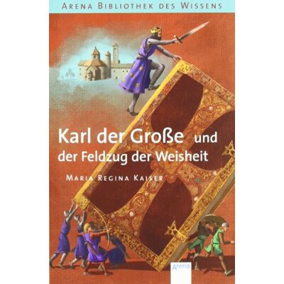 Kaiser Karl der Große und der Feldzug der Weisheit: Lebendige Geschichte - Preis vom 24.06.2026 07:42:13 h Kaiser Karl der Große und der Feldzug der Weisheit: Lebendige Geschichte - Preis vom 24.06.2026 07:42:13 h