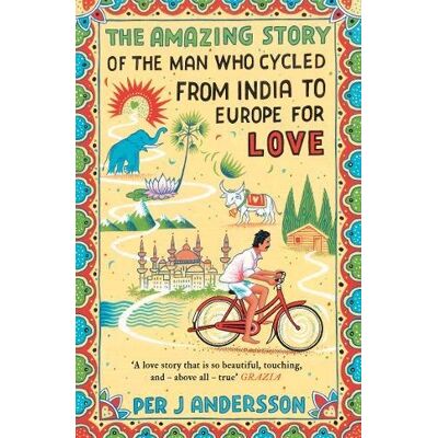 Andersson The Amazing Story of the Man Who Cycled from India to Europe for Love - Preis vom 17.06.2026 05:34:31 h Andersson The Amazing Story of the Man Who Cycled from India to Europe for Love - Preis vom 17.06.2026 05:34:31 h