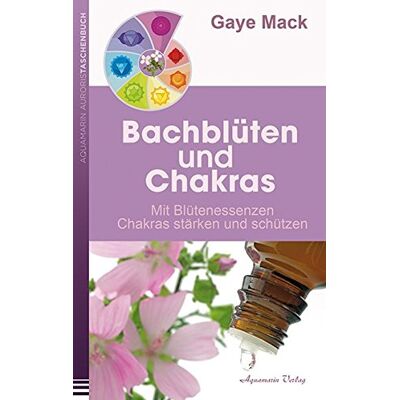 Gaye Mack - Bachblüten und Chakras: Mit Blütenessenzen Chakras stärken und schützen - Preis vom 07.08.2026 11:47:26 h Gaye Mack - Bachblüten und Chakras: Mit Blütenessenzen Chakras stärken und schützen - Preis vom 07.08.2026 11:47:26 h
