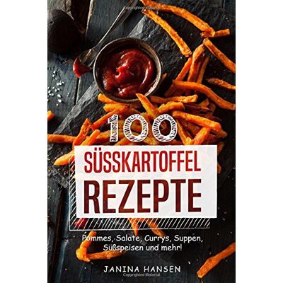 Hansen 100 Süsskartoffel Rezepte: Süßkartoffel Kochbuch - Pommes, Salate, Currys, Suppen, Süßspeisen und mehr! - Preis vom 23.06.2026 11:45:09 h Hansen 100 Süsskartoffel Rezepte: Süßkartoffel Kochbuch - Pommes, Salate, Currys, Suppen, Süßspeisen und mehr! - Preis vom 23.06.2026 11:45:09 h