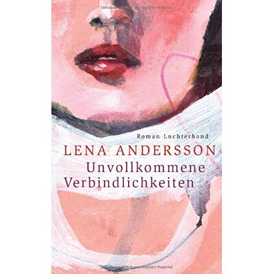 Lena Andersson - Unvollkommene Verbindlichkeiten: Roman - Preis vom 22.09.2026 03:35:57 h Lena Andersson - Unvollkommene Verbindlichkeiten: Roman - Preis vom 22.09.2026 03:35:57 h