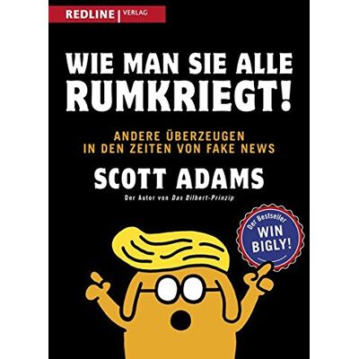 Scott Wie man sie alle rumkriegt!: Andere überzeugen in den Zeiten von Fake News - Preis vom 19.06.2026 05:29:47 h Scott Wie man sie alle rumkriegt!: Andere überzeugen in den Zeiten von Fake News - Preis vom 19.06.2026 05:29:47 h