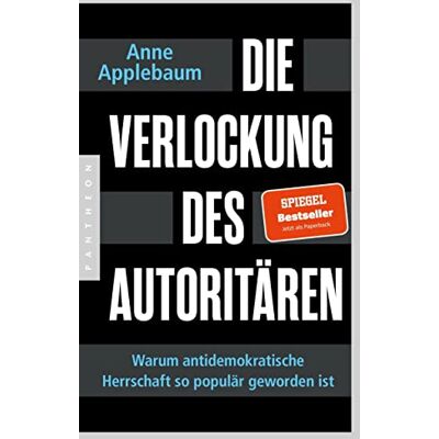 Anne Applebaum - Die Verlockung des Autoritären: Warum antidemokratische Herrschaft so populär geworden ist - Preis vom 24.06.2026 19:44:00 h Anne Applebaum - Die Verlockung des Autoritären: Warum antidemokratische Herrschaft so populär geworden ist - Preis vom 24.06.2026 19:44:00 h