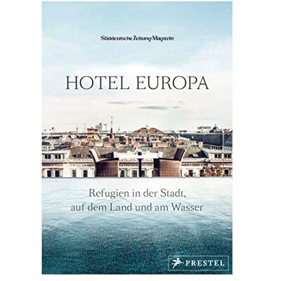 SZ-Magazin - Hotel Europa: Refugien in der Stadt, auf dem Land und am Wasser - Preis vom 23.06.2026 11:45:09 h SZ-Magazin - Hotel Europa: Refugien in der Stadt, auf dem Land und am Wasser - Preis vom 23.06.2026 11:45:09 h