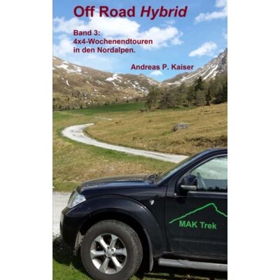 Kaiser 4x4-Wochenendtouren in den Nordalpen.: Autoabenteuer - kuriose Passstraßen - Gletscher (Off Road Hybrid) - Preis vom 24.06.2026 07:42:13 h Kaiser 4x4-Wochenendtouren in den Nordalpen.: Autoabenteuer - kuriose Passstraßen - Gletscher (Off Road Hybrid) - Preis vom 24.06.2026 07:42:13 h