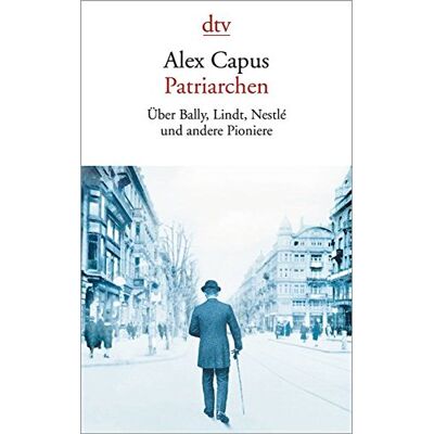 Alex Capus - Patriarchen: Über Bally, Lindt, Nestlé und andere Pioniere - Preis vom 24.06.2026 07:42:13 h Alex Capus - Patriarchen: Über Bally, Lindt, Nestlé und andere Pioniere - Preis vom 24.06.2026 07:42:13 h