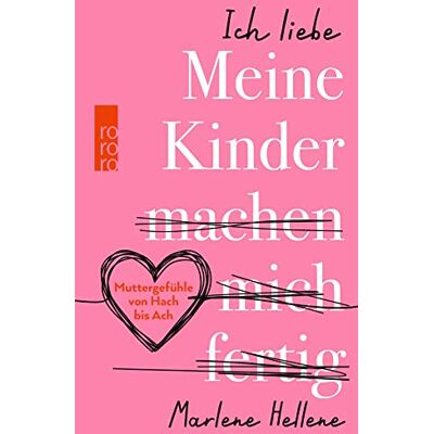 Marlene Hellene - Ich liebe MEINE KINDER machen mich fertig: Muttergefühle von Hach bis Ach - Preis vom 17.06.2026 05:34:31 h Marlene Hellene - Ich liebe MEINE KINDER machen mich fertig: Muttergefühle von Hach bis Ach - Preis vom 17.06.2026 05:34:31 h
