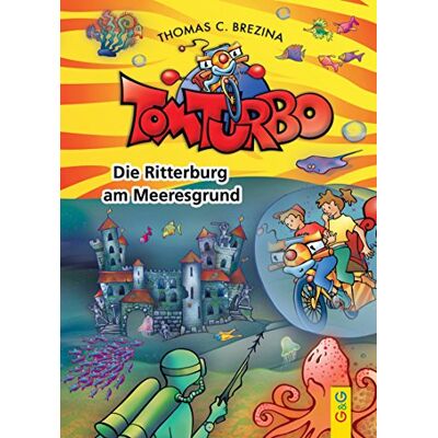 Brezina, Thomas C. - Tom Turbo: Die Ritterburg am Meeresgrund - Preis vom 16.06.2026 05:30:18 h Brezina, Thomas C. - Tom Turbo: Die Ritterburg am Meeresgrund - Preis vom 16.06.2026 05:30:18 h