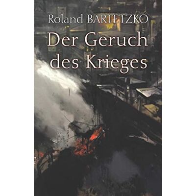 Roland Der Geruch des Krieges: Lehren aus dem Gefecht - Preis vom 22.06.2026 23:23:57 h Roland Der Geruch des Krieges: Lehren aus dem Gefecht - Preis vom 22.06.2026 23:23:57 h