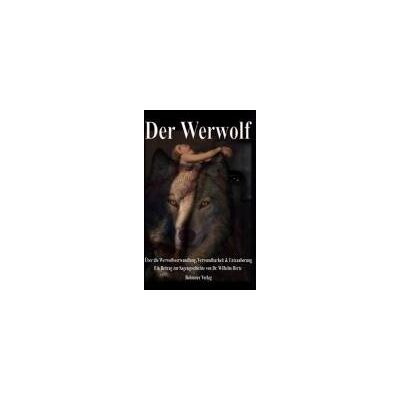 Wilhelm Hertz - Der Werwolf: Über die Werwolfsverwandlung, Verwundbarkeit & Entzauberung. Ein Beitrag zur Sagengeschichte von Dr. Wilhelm Hertz - Preis vom 22.09.2026 03:35:57 h Wilhelm Hertz - Der Werwolf: Über die Werwolfsverwandlung, Verwundbarkeit & Entzauberung. Ein Beitrag zur Sagengeschichte von Dr. Wilhelm Hertz - Preis vom 22.09.2026 03:35:57 h