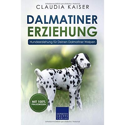 Kaiser Dalmatiner Erziehung: Hundeerziehung für Deinen Dalmatiner Welpen - Preis vom 23.06.2026 11:45:09 h Kaiser Dalmatiner Erziehung: Hundeerziehung für Deinen Dalmatiner Welpen - Preis vom 23.06.2026 11:45:09 h