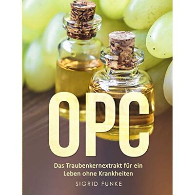 Funke OPC: Das Traubenkernextrakt für ein Leben ohne Krankheiten - Preis vom 24.06.2026 07:42:13 h Funke OPC: Das Traubenkernextrakt für ein Leben ohne Krankheiten - Preis vom 24.06.2026 07:42:13 h