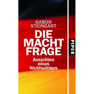 Gabor Steingart - Die Machtfrage: Ansichten eines Nichtwählers - Preis vom 22.09.2026 03:35:57 h Gabor Steingart - Die Machtfrage: Ansichten eines Nichtwählers - Preis vom 22.09.2026 03:35:57 h
