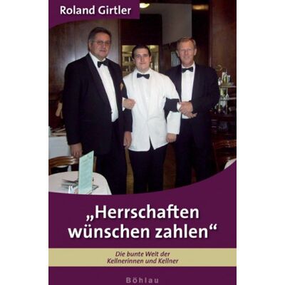 Roland "Herrschaften wünschen zahlen": Die bunte Welt der Kellnerinnen und Kellner - Preis vom 22.06.2026 23:23:57 h Roland "Herrschaften wünschen zahlen": Die bunte Welt der Kellnerinnen und Kellner - Preis vom 22.06.2026 23:23:57 h