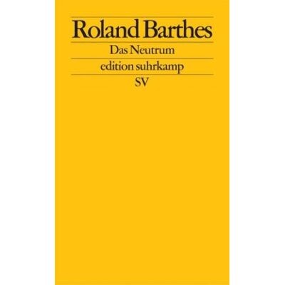 Roland Das Neutrum: Vorlesung am Collège de France 1977-1978 (edition suhrkamp) - Preis vom 21.06.2026 05:42:24 h Roland Das Neutrum: Vorlesung am Collège de France 1977-1978 (edition suhrkamp) - Preis vom 21.06.2026 05:42:24 h