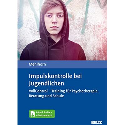 Mehlhorn, Anna Katharina - Impulskontrolle bei Jugendlichen: VollControl - Training für Psychotherapie, Beratung und Schule. Mit E-Book inside und Arbeitsmaterial - Preis vom 17.06.2026 05:34:31 h Mehlhorn, Anna Katharina - Impulskontrolle bei Jugendlichen: VollControl - Training für Psychotherapie, Beratung und Schule. Mit E-Book inside und Arbeitsmaterial - Preis vom 17.06.2026 05:34:31 h
