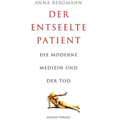 Bergmann Der entseelte Patient: Die moderne Medizin und der Tod - Preis vom 20.06.2026 05:23:55 h Bergmann Der entseelte Patient: Die moderne Medizin und der Tod - Preis vom 20.06.2026 05:23:55 h