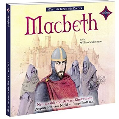 Barbara Kindermann - Weltliteratur für Kinder: Macbeth nach William Shakespeare: Sprecher: Nicki v. Tempelhoff u.a. 1 CD, ca 45 Min. - Preis vom 22.06.2026 23:23:57 h Barbara Kindermann - Weltliteratur für Kinder: Macbeth nach William Shakespeare: Sprecher: Nicki v. Tempelhoff u.a. 1 CD, ca 45 Min. - Preis vom 22.06.2026 23:23:57 h