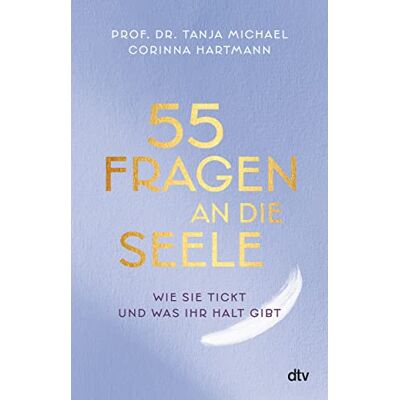 Michael, Prof. Dr. Tanja - 55 Fragen an die Seele: Wie sie tickt und was ihr Halt gibt - Preis vom 24.06.2026 07:42:13 h Michael, Prof. Dr. Tanja - 55 Fragen an die Seele: Wie sie tickt und was ihr Halt gibt - Preis vom 24.06.2026 07:42:13 h