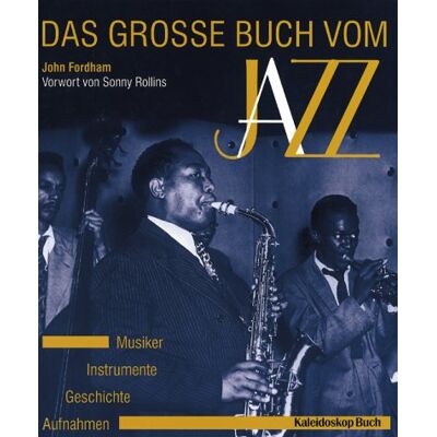 John Fordham - Das große Buch vom Jazz. Musiker, Instrumente, Geschichte, Aufnahmen - Preis vom 23.06.2026 11:45:09 h John Fordham - Das große Buch vom Jazz. Musiker, Instrumente, Geschichte, Aufnahmen - Preis vom 23.06.2026 11:45:09 h