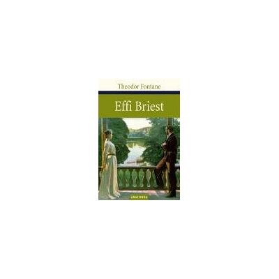 Theodor Fontane - Effi Briest - Preis vom 23.06.2026 11:45:09 h Theodor Fontane - Effi Briest - Preis vom 23.06.2026 11:45:09 h