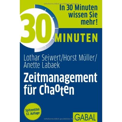 Lothar Seiwert - 30 Minuten Zeitmanagement für Chaoten - Preis vom 22.06.2026 23:23:57 h Lothar Seiwert - 30 Minuten Zeitmanagement für Chaoten - Preis vom 22.06.2026 23:23:57 h