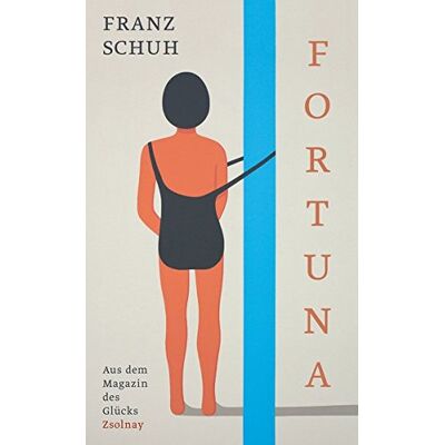Franz Schuh - Fortuna: Aus dem Magazin des Glücks - Preis vom 23.06.2026 11:45:09 h Franz Schuh - Fortuna: Aus dem Magazin des Glücks - Preis vom 23.06.2026 11:45:09 h