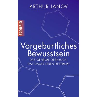 Arthur Janov - Vorgeburtliches Bewusstsein: Das geheime Drehbuch, das unser Leben bestimmt - Preis vom 21.06.2026 05:42:24 h Arthur Janov - Vorgeburtliches Bewusstsein: Das geheime Drehbuch, das unser Leben bestimmt - Preis vom 21.06.2026 05:42:24 h