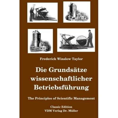 Taylor Die Grundsätze wissenschaftlicher Betriebsführung: The Principles of Scientific Management - Preis vom 24.06.2026 19:44:00 h Taylor Die Grundsätze wissenschaftlicher Betriebsführung: The Principles of Scientific Management - Preis vom 24.06.2026 19:44:00 h