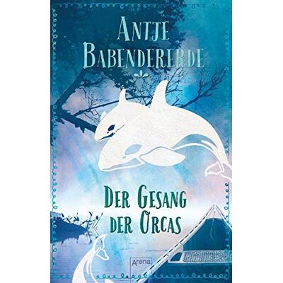 Antje Babendererde - Der Gesang der Orcas - Preis vom 24.06.2026 19:44:00 h Antje Babendererde - Der Gesang der Orcas - Preis vom 24.06.2026 19:44:00 h