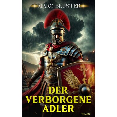 Marc Der Verborgene Adler: Legionen, Intrigen und Heldentum – ein historischer Römer‑Abenteuerroman im eroberten Britannien - Preis vom 20.06.2026 05:23:55 h Marc Der Verborgene Adler: Legionen, Intrigen und Heldentum – ein historischer Römer‑Abenteuerroman im eroberten Britannien - Preis vom 20.06.2026 05:23:55 h